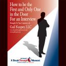 How to Be the First and Only One in the Door for an Interview Audiobook