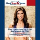 40 and Fabulous!: How to Stay Fit from Your 20s to Your 50s Audiobook