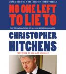 No One Left to Lie To: The Triangulations of William Jefferson Clinton Audiobook