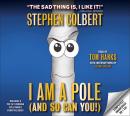 I Am A Pole (And So Can You!), Stephen Colbert