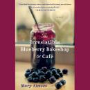 The Irresistible Blueberry Bakeshop & Cafe Audiobook