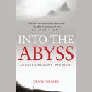Into the Abyss: An Extraordinary True Story