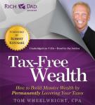 Rich Dad Advisors: Tax-Free Wealth, How to Build Massive Wealth by Permanently Lowering Your Taxes Audiobook