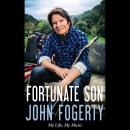 Fortunate Son: My Life, My Music, John Fogerty