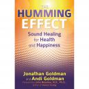 The Humming Effect: Sound Healing for Health and Happiness Audiobook