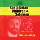 Rastafarian Children of Solomon: The Legacy of the Kebra Nagast and the Path to Peace and Understand Audiobook