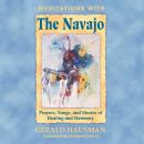 Meditations with the Navajo: Prayers, Songs, and Stories of Healing and Harmony Audiobook