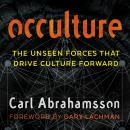 Occulture: The Unseen Forces That Drive Culture Forward Audiobook