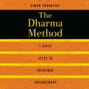 The Dharma Method: 7 Daily Steps to Spiritual Advancement