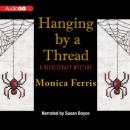 A Needlecraft Mystery, #6: Hanging by a Thread Audiobook