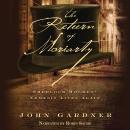Return of Moriarty: Sherlock Holmes’ Nemesis Lives Again, John Gardner
