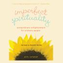 Imperfect Spirituality: Extraordinary Enlightenment for Ordinary People Audiobook