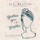 Beatrice Goes to Brighton : A Novel of Regency England Audiobook