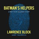 A Matthew Scudder Story, #4: Batman's Helpers Audiobook