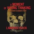 A Moment of Wrong Thinking Audiobook