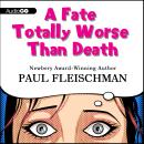 A Fate Totally Worse Than Death Audiobook