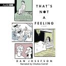 That's Not a Feeling Audiobook