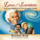 Lives of the Scientists: Experiments, Explosions (and What the Neighbors Thought)