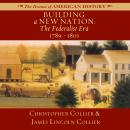 Building a New Nation: The Federalist Era, 1789–1801 Audiobook