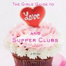 Girls' Guide to Love and Supper Clubs, Dana Bate