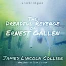 The Dreadful Revenge of Ernest Gallen Audiobook