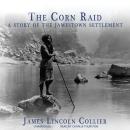 The Corn Raid: A Story of the Jamestown Settlement Audiobook