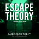 Escape Theory, Margaux Froley