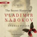 The Secret History of Vladimir Nabokov Audiobook