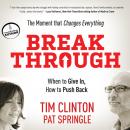 Break Through: When to Give In, How to Push Back Audiobook