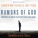Rumors of God: Experience the Kind of Faith You've Only Heard About Audiobook