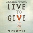 Live to Give: Let God Turn Your Talents into Miracles Audiobook