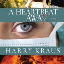 A Heartbeat Away: A Novel Audiobook
