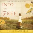 Into the Free: A Novel Audiobook