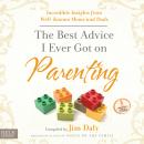 The Best Advice I Ever Got on Parenting: Incredible Insights from Well Known Moms & Dads Audiobook