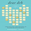 Dear Deb: A Woman with Cancer, a Friend With Secrets, and the Letters That Become Their Miracle Audiobook