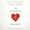The Sacred Search: What If It's Not about Who You Marry, But Why? Audiobook