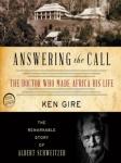 Answering the Call: The Doctor Who Made Africa His Life: The Remarkable Story of Albert Schweitzer Audiobook