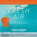 Fresh Air: Trading Stale Spiritual Obligation for a Life-Altering, Energizing, Experience-It-Everyda Audiobook