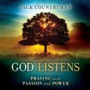 God Listens: Praying with Passion and Power Audiobook