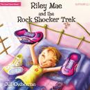 Riley Mae and the Rock Shocker Trek Audiobook