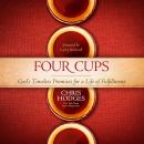 Four Cups: God's Timeless Promises for a Life of Fulfillment Audiobook