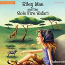 Riley Mae and the Sole Fire Safari Audiobook