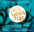 Own Your Life: Living With Deep Intention, Bold Faith, and Generous Love Audiobook