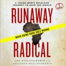 Runaway Radical: A Young Man's Reckless Journey to Save the World Audiobook