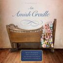 An Amish Cradle Audiobook