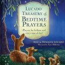 Lucado Treasury of Bedtime Prayers: Prayers for Bedtime and Every Time of Day! Audiobook
