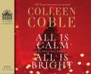 All is Calm, All is Bright: A Colleen Coble Christmas Collection Audiobook