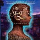 Out of Abaton, Book 1: The Wooden Prince Audiobook