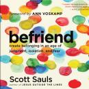 Befriend: 'Create Belonging in an Age of Judgment, Isolation, and Fear Audiobook