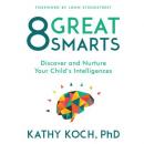8 Great Smarts: Discover and Nurture Your Child's Intelligences Audiobook